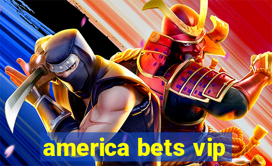 america bets vip